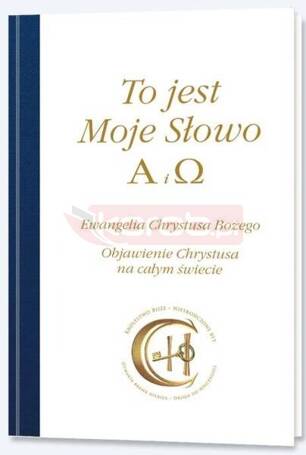 To jest Moje Słowo. Alfa i Omega