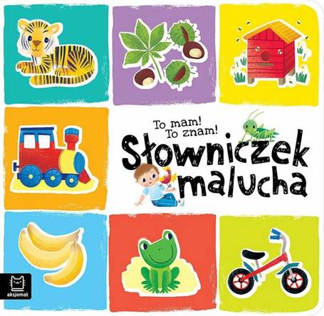 To mam! To znam! Słowniczek malucha