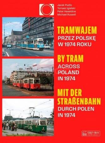 Tramwajem przez Polskę w 1974 roku/ By Tram Across