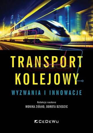 Transport kolejowy - wyzwania i innowacje