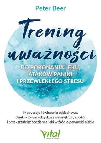 Trening uważności do pokonania lęku..