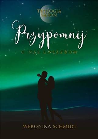 Trylogia Moon T.3 Przypomnij o nas gwiazdom