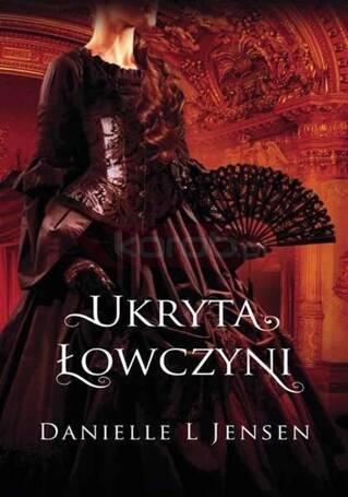 Trylogia klątwy T.2 Ukryta łowczyni