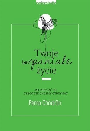 Twoje wspaniałe życie