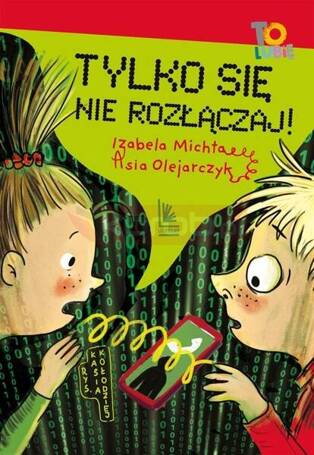 Tylko się nie rozłączaj!