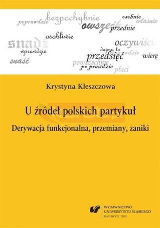 U źródeł polskich partykuł. Derywacja...