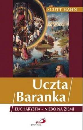 Uczta Baranka. Eucharystia - niebo na ziemi w.2022