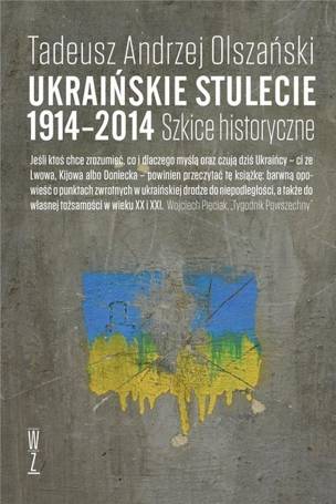 Ukraińskie stulecie 1914-2014. Szkice historyczne