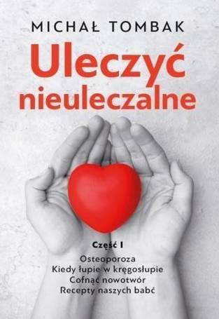 Uleczyć nieuleczalne cz. 1