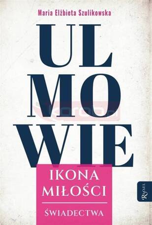 Ulmowie, Ikona Miłości, Świadectwa