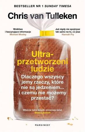 Ultraprzetworzeni ludzie. Dlaczego wszyscy jemy...