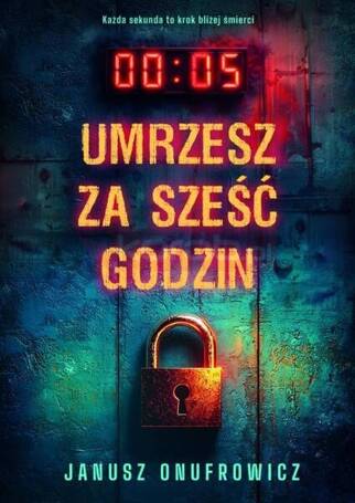 Umrzesz za sześć godzin