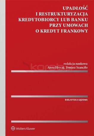 Upadłość i restrukturyzacja kredytobiorcy lub bank