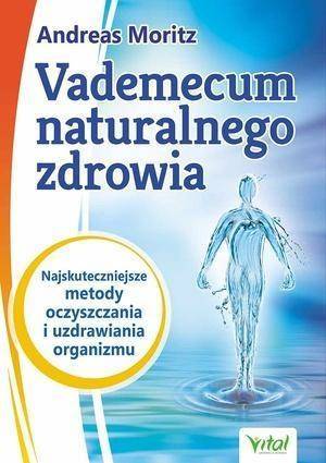 Vademecum naturalnego zdrowia....