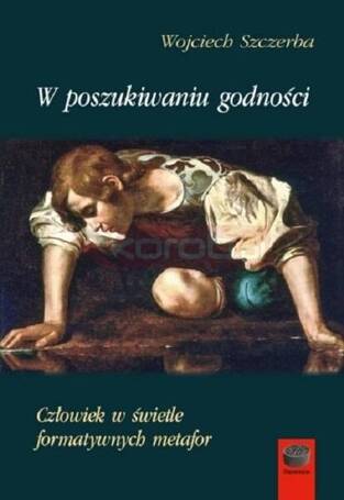 W poszukiwaniu godności