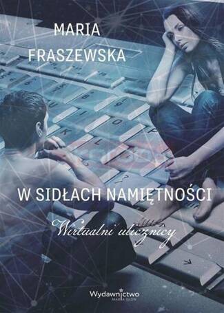 W sidłach namiętności. Wirtualni ulicznicy