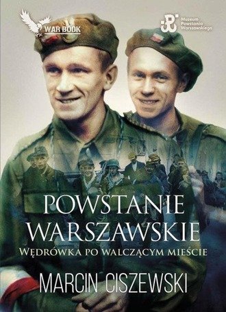 WarReport. Powstanie Warszawskie. Wędrówka po...