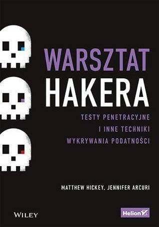 Warsztat hakera. Testy penetracyjne i inne...