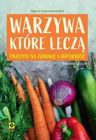 Warzywa które leczą. Przepisy na zdrowie...w.3