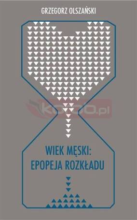 Wiek męski: epopeja rozkładu