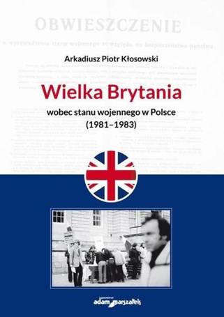 Wielka Brytania wobec stanu wojennego w Polsce...