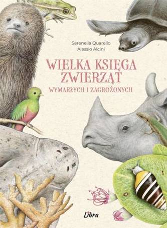 Wielka księga zwierząt wymarłych i zagrożonych