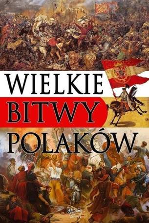 Wielkie bitwy Polaków