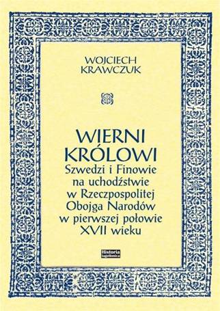 Wierni królowi. Szwedzi i Finowie na...