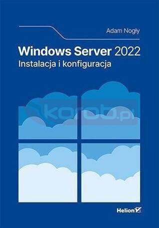 Windows Server 2022. Instalacja i konfiguracja