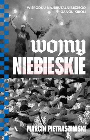 Wojny niebieskie. W środku najbrutalniejszego..