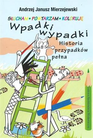 Wpadki wypadki. Historia przypadków pełna