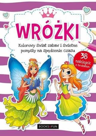 Wróżki. Kolorowy świat zabaw i świetne pomysły...