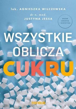 Wszystkie oblicza cukru