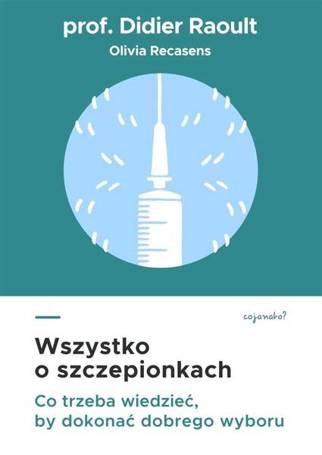 Wszystko o szczepionkach. Co trzeba wiedzieć, by..