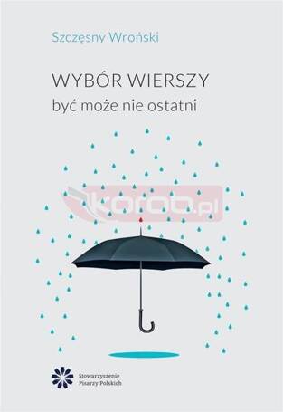 Wybór wierszy. Być może nie ostatni