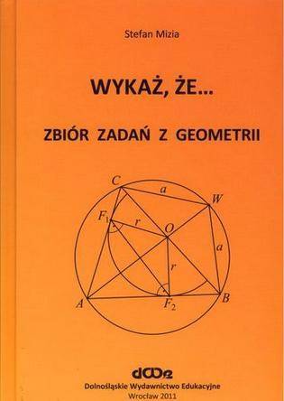 Wykaż, że... Zbiór zadań z geometrii