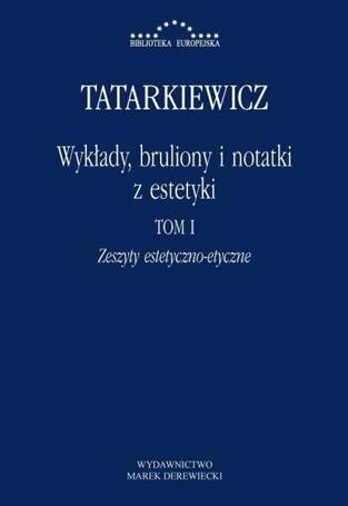 Wykłady, bruliony i notatki z estetyki T.1