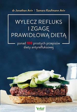 Wylecz refluks i zgagę prawidłową dietą