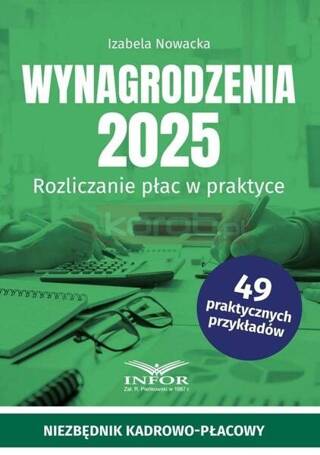 Wynagrodzenia 2025. Rozliczenia płac w praktyce