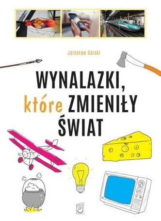 Wynalazki, które zmieniły świat