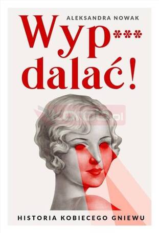 Wyp***dalać!