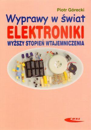 Wyprawy w świat elektroniki T.2 Wyższy stopień