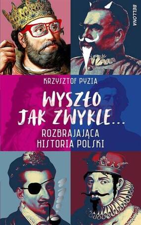 Wyszło jak zwykle... Rozbrajająca historia Polski