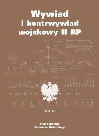 Wywiad I kontrwywiad wojskowy II RP T.7