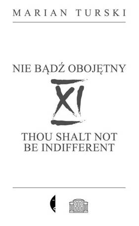 XI Nie bądź obojętny. XI Thou shalt not.. w.2