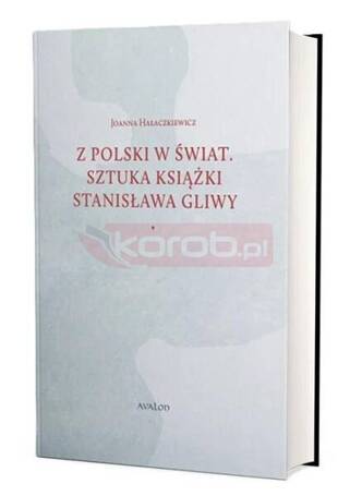 Z Polski w świat. Sztuka książki Stanisława Gliwy