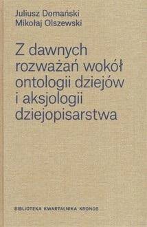 Z dawnych rozważań wokół ontologii dziejów..