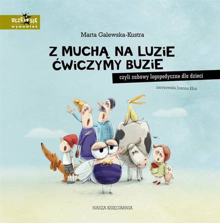 Z muchą na luzie ćwiczymy buzie, czyli zabawy..