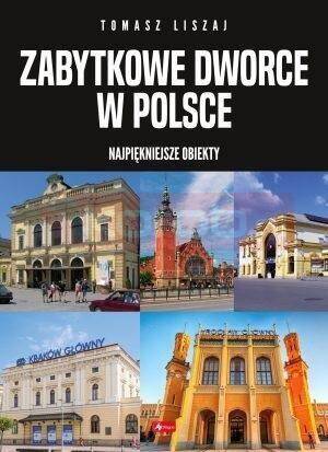 Zabytkowe dworce w Polsce