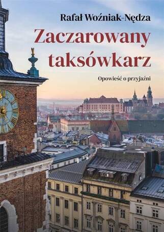 Zaczarowany taksówkarz. Opowieść o przyjaźni